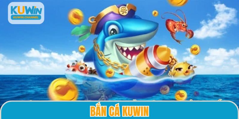 Tham gia trải nghiệm hành trình đi săn tại bắn cá Kuwin