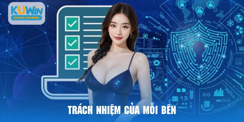 Quy định về trách nhiệm mỗi bên trong điều khoản điều kiện Kuwin