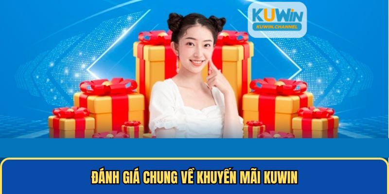 Đánh giá chung về khuyến mãi Kuwin