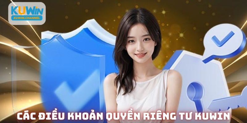 Những điều khoản về quyền riêng tư Kuwin phải nắm